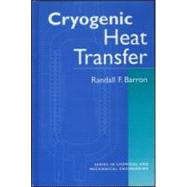Cryogenic Heat Transfer by Barron; Randall F., 9781560325512