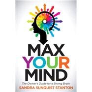 Max Your Mind by Stanton, Sandra Sunquist, 9781630475512