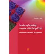 Introducing Technology Computer-Aided Design (TCAD): Fundamentals, Simulations, and Applications by Maiti; Chinmay K., 9789814745512
