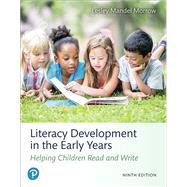 MyLab Education with Pearson eText -- Access Card -- for Literacy Development in the Early Years Helping Children Read and Write by Morrow, Lesley Mandel, 9780135185513