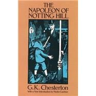 The Napoleon of Notting Hill by Chesterton, G. K., 9780486265513