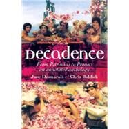 Decadence An Annotated Anthology by Desmarais, Jane, 9780719075513