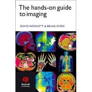 The Hands-on Guide to Imaging by Howlett, David C.; Ayers, Brian, 9781405115513