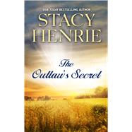 The Outlaw's Secret by Henrie, Stacy, 9781432845513
