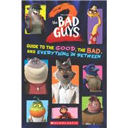Bad Guys Movie 2: Guide to the Good, the Bad, and Everything in Between by Curran, Shelby, 9781546175513