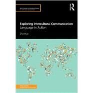 Exploring Intercultural Communication: Language in Action by Hua; Zhu, 9780415585514
