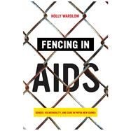 Fencing in AIDS by Wardlow, Holly, 9780520355514