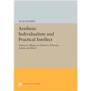 Aesthetic Individualism and Practical Intellect by Hansen, Olaf, 9780691635514