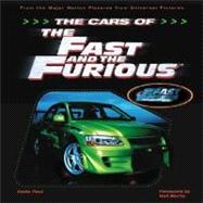 The Cars of the Fast and the Furious: The Making of the Hottest Cars on Screen by Paul, Eddie, 9780760315514
