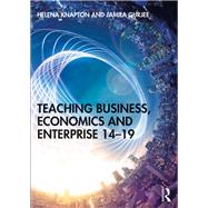 Teaching Business, Economics and Enterprise 14-19 by Knapton; Helena, 9781138045514
