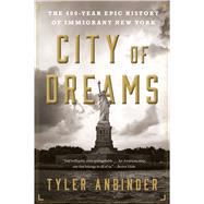City of Dreams by Anbinder, Tyler, 9781328745514