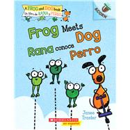 Frog Meets Dog / Rana conoce Perro  Un libro de la serie Acorn by Trasler, Janee; Trasler, Janee, 9781338715514