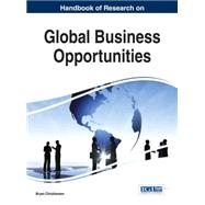 Handbook of Research on Global Business Opportunities by Christiansen, Bryan, 9781466665514