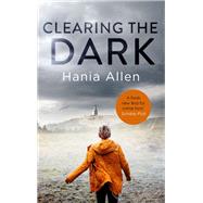 Clearing the Dark by Allen, Hania, 9781472125514