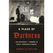 A Place of Darkness by Phillips, Kendall R., 9781477315514
