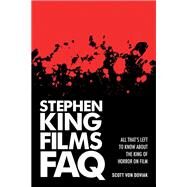 Stephen King Films FAQ by Von Doviak, Scott, 9781480355514