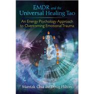 Emdr and the Universal Healing Tao by Chia, Mantak; Hilton, Doug, 9781620555514