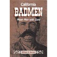 California Badmen : Mean Men with Guns by Unknown, 9781884995514