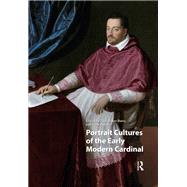 Portrait Cultures of the Early Modern Cardinal by Piers Baker-Bates, 9789463725514