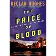 The Price of Blood by Hughes, Declan, 9780060825515