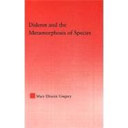 Diderot and the Metamorphosis of Species by Gregory; Mary, 9780415955515