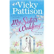 My Sister's Wedding by Vicky Pattison, 9780751565515