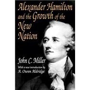 Alexander Hamilton and the Growth of the New Nation by Miller,John C., 9780765805515