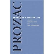 Prozac As a Way of Life by Elliott, Carl; Chambers, Tod, 9780807855515