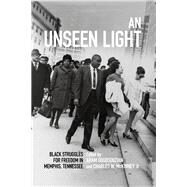 An Unseen Light by Goudsouzian, Aram; McKinney, Charles W., Jr., 9780813175515