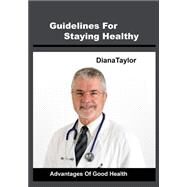 Guidelines for Staying Healthy by Taylor, Diana, 9781505565515