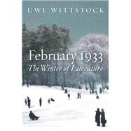 February 1933 The Winter of Literature by Wittstock, Uwe; Bowles, Daniel, 9781509525515