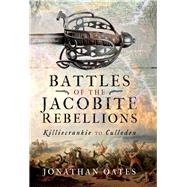 Battles of the Jacobite Rebellions by Oates, Jonathan, 9781526735515