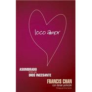 Loco Amor by Chan, Francis, 9781599795515