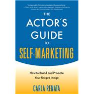 The Actor's Guide to Self-marketing by Renata, Carla, 9781621535515