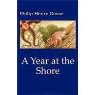 Gosse's A Year at the Shore by Gosse, Philip Henry, 9781930585515