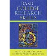 Basic College Research Skills by Bookman, Steven; Warburton, Christopher, 9780761835516