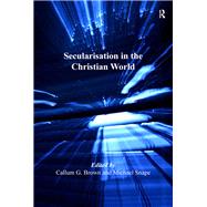 Secularisation in the Christian World by Snape,Michael;Brown,Callum G., 9781138265516