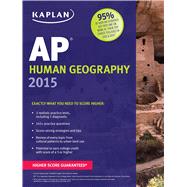 Kaplan AP Human Geography 2015 by Swanson, Kelly, 9781618655516