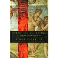 Forbidden Knowledge by Shattuck, Roger, 9780156005517
