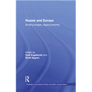 Russia and Europe: Building Bridges, Digging Trenches by Engelbrekt; Kjell, 9780415625517