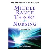 Middle Range Theory for Nursing by Smith, Mary Jane, Ph.D., R.N.; Liehr, Patricia R. , Ph. D. , R. N., 9780826195517