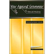 The War Against Grammar by Mulroy, David D., 9780867095517
