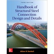 Handbook of Structural Steel Connection Design and Details, Third Edition by Tamboli, Akbar, 9781259585517