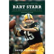 Bart Starr When Leadership Mattered by Claerbaut, David, 9781493055517