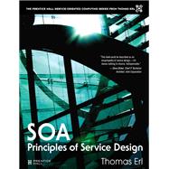 SOA Principles of Service Design (Paperback) ( Prentice Hall Service Technology Series from Thomas Erl ) by Erl, Thomas, 9780134695518