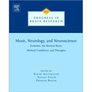 Music, Neurology, and Neuroscience: Evolution, the Musical Brain, Medical Conditions, and Therapies by Altenmller; Finger; Boller, 9780444635518