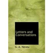 Letters and Conversations by Neveu, G. A., 9780554905518