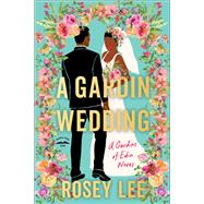 A Gardin Wedding A Gardins of Edin Novel by Lee, Rosey, 9780593445518