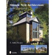 Shingle Style Architecture For the 21st Century by Rooney, E. Ashley, 9780764335518