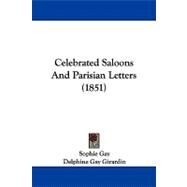 Celebrated Saloons and Parisian Letters by Gay, Sophie; Girardin, Delphine Gay; Willard, L., 9781104105518